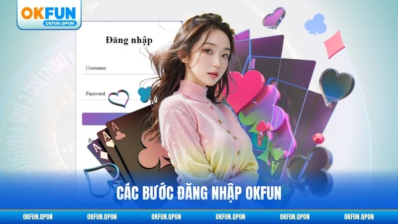 Các bước đăng nhập OKFUN nhanh chóng dễ thực hiện