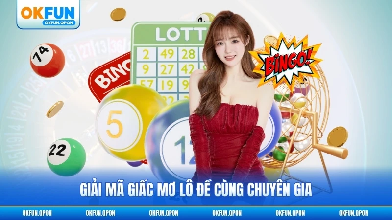 Giải mã giấc mơ lô đề cùng chuyên gia