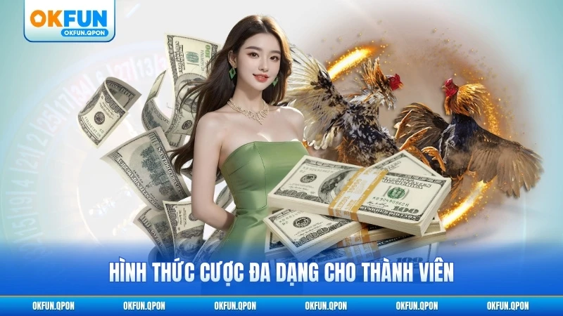 Hình thức cược đa dạng cho thành viên